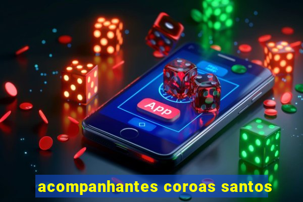 acompanhantes coroas santos